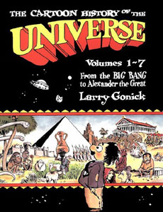 Click HERE to order THE CARTOON HISTORY OF THE UNIVERSE