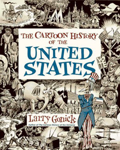 Click HERE to order THE CARTOON HISTORY OF THE UNITED STATES
